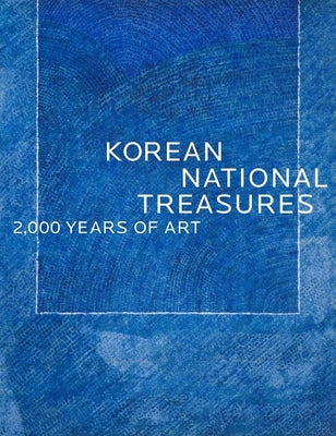 Cover Image for Korean National Treasures: 2,000 Years of Art -- Yeonsoo Chee, Hardcover