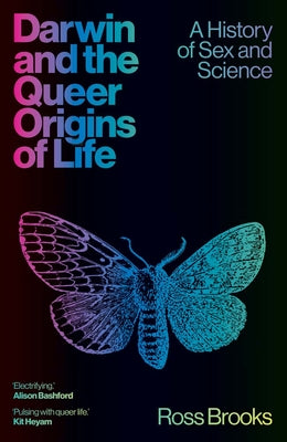 Cover Image for Darwin and the Queer Origins of Life: A History of Sex and Science -- Ross Brooks, Hardcover