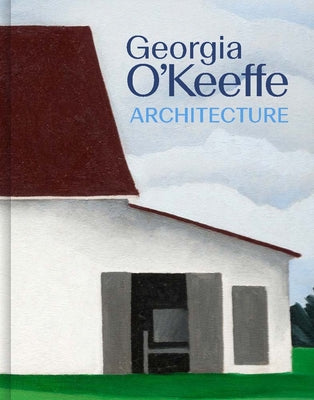 Cover Image for Georgia O'Keeffe: Architecture -- Benjamin W. Colman, Hardcover
