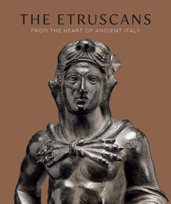 Cover Image for The Etruscans: From the Heart of Ancient Italy -- Renée Dreyfus, Hardcover