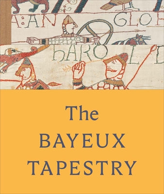 Cover Image for The Bayeux Tapestry -- Sue Brunning, Hardcover