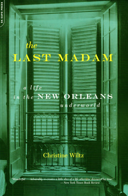 Cover Image for The Last Madam: A Life in the New Orleans Underworld -- Christine Wiltz, Paperback
