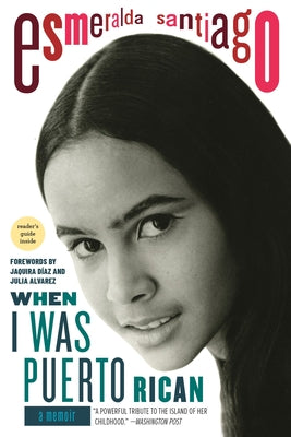 Cover Image for When I Was Puerto Rican: A Memoir -- Esmeralda Santiago, Paperback
