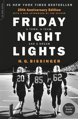 Cover Image for Friday Night Lights (25th Anniversary Edition): A Town, a Team, and a Dream -- H. G. Bissinger, Paperback
