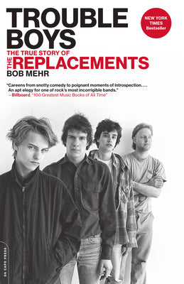 Cover Image for Trouble Boys: The True Story of the Replacements -- Bob Mehr, Paperback