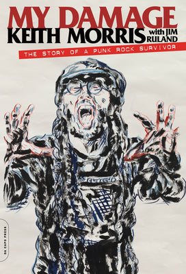 Cover Image for My Damage: The Story of a Punk Rock Survivor -- Keith Morris, Paperback
