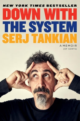 Cover Image for Down with the System: A Memoir (of Sorts) -- Serj Tankian, Hardcover