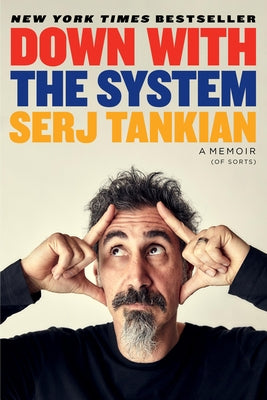 Cover Image for Down with the System: A Memoir (of Sorts) -- Serj Tankian, Paperback