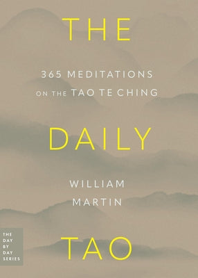 Cover Image for The Daily Tao: 365 Meditations on the Tao Te Ching -- William Martin, Paperback