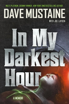 Cover Image for In My Darkest Hour: A Memoir -- Dave Mustaine, Hardcover