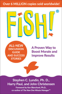 Cover Image for Fish!: A Proven Way to Boost Morale and Improve Results -- Stephen C. Lundin, Hardcover