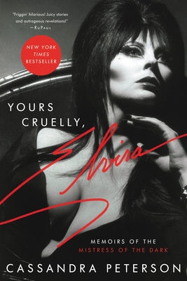 Cover Image for Yours Cruelly, Elvira: Memoirs of the Mistress of the Dark -- Cassandra Peterson, Paperback