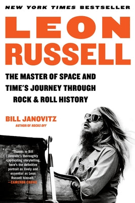Cover Image for Leon Russell: The Master of Space and Time's Journey Through Rock & Roll History -- Bill Janovitz, Paperback