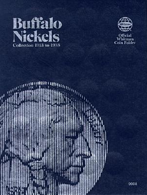 Cover Image for Official Whitman(r) Coin Folder - Buffalo Nickels: 1913-1938: Buffalo, 1913-1938 -- Whitman Publishing, Hardcover