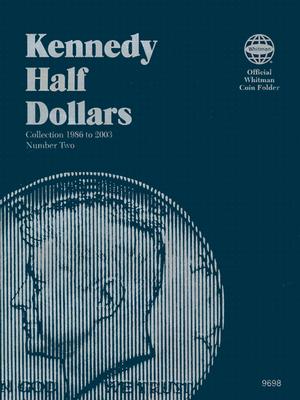 Cover Image for Official Whitman(r) Coin Folder - Kennedy Half Dollars Collection #2: 1986-2003: Kennedy 1986 to 2003 -- Whitman Publishing, Other