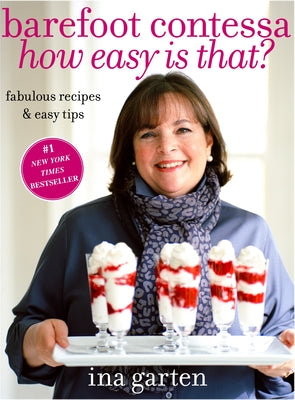 Cover Image for Barefoot Contessa How Easy Is That?: Fabulous Recipes & Easy Tips: A Cookbook -- Ina Garten, Hardcover