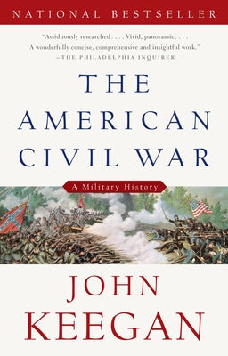 Cover Image for The American Civil War: A Military History -- John Keegan, Paperback