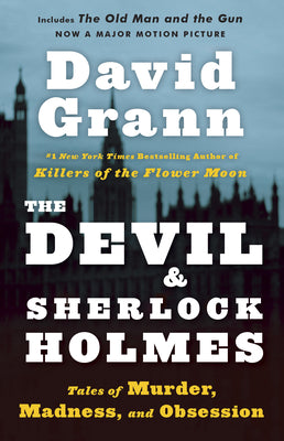 Cover Image for The Devil and Sherlock Holmes: Tales of Murder, Madness, and Obsession -- David Grann, Paperback