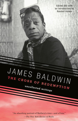 Cover Image for The Cross of Redemption: Uncollected Writings -- James Baldwin, Paperback