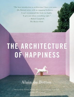 Cover Image for The Architecture of Happiness -- Alain de Botton, Paperback