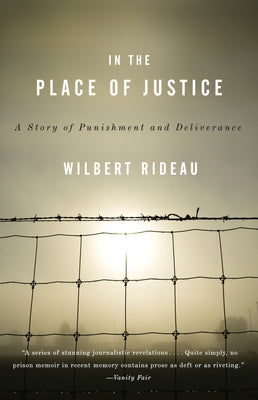 Cover Image for In the Place of Justice: A Story of Punishment and Redemption -- Wilbert Rideau, Paperback
