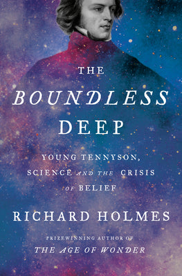 Cover Image for The Boundless Deep: Young Tennyson, Science and the Crisis of Belief -- Richard Holmes, Hardcover