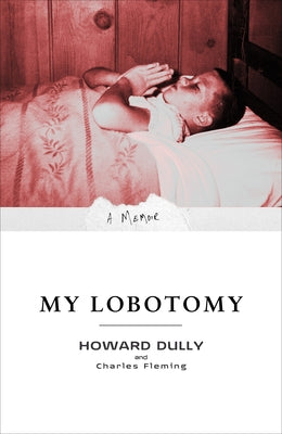 Cover Image for My Lobotomy: A Memoir -- Howard Dully, Paperback