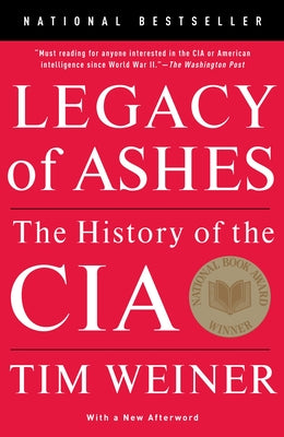 Cover Image for Legacy of Ashes: The History of the CIA -- Tim Weiner, Paperback