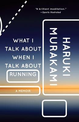 Cover Image for What I Talk about When I Talk about Running: A Memoir -- Haruki Murakami, Paperback