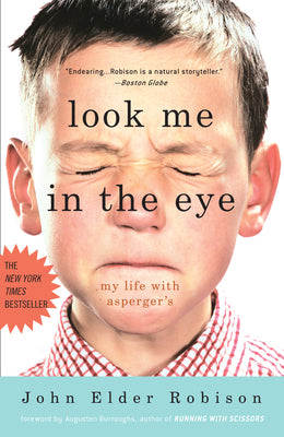 Cover Image for Look Me in the Eye: My Life with Asperger's -- John Elder Robison, Paperback