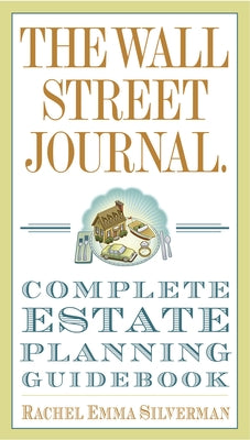 Cover Image for The Wall Street Journal Complete Estate-Planning Guidebook -- Rachel Emma Silverman, Paperback