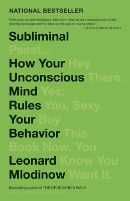 Cover Image for Subliminal: How Your Unconscious Mind Rules Your Behavior (Pen Literary Award Winner) -- Leonard Mlodinow, Paperback