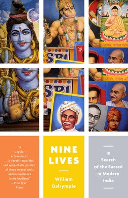 Cover Image for Nine Lives: In Search of the Sacred in Modern India -- William Dalrymple, Paperback