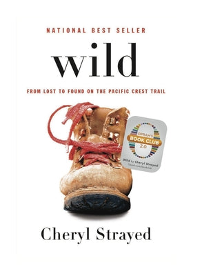 Cover Image for Wild: From Lost to Found on the Pacific Crest Trail -- Cheryl Strayed, Hardcover
