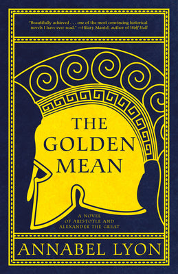Cover Image for The Golden Mean -- Annabel Lyon, Paperback