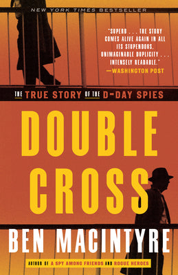 Cover Image for Double Cross: The True Story of the D-Day Spies -- Ben MacIntyre, Paperback
