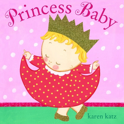 Cover Image for Princess Baby -- Karen Katz, Board Book