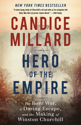 Cover Image for Hero of the Empire: The Boer War, a Daring Escape, and the Making of Winston Churchill -- Candice Millard, Paperback