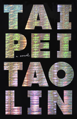 Cover Image for Taipei -- Tao Lin, Paperback