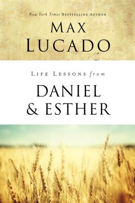 Cover Image for Life Lessons from Daniel and Esther: Faith Under Pressure -- Max Lucado, Paperback