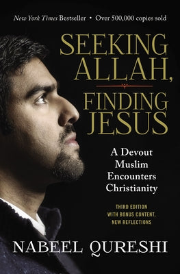 Cover Image for Seeking Allah, Finding Jesus: A Devout Muslim Encounters Christianity -- Nabeel Qureshi, Paperback