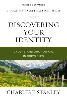 Cover Image for Discovering Your Identity: Understand Who You Are in God's Eyes -- Charles F. Stanley, Paperback