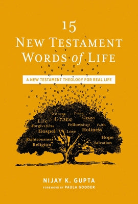 Cover Image for 15 New Testament Words of Life: A New Testament Theology for Real Life -- Nijay K. Gupta, Paperback