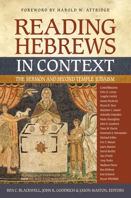 Cover Image for Reading Hebrews in Context: The Sermon and Second Temple Judaism -- Ben C. Blackwell, Paperback