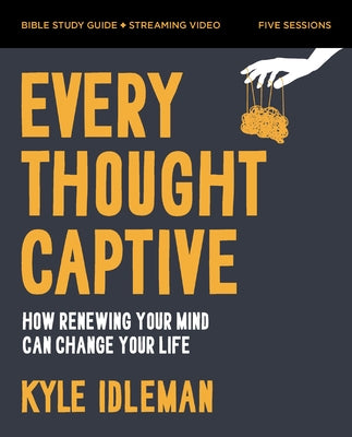 Cover Image for Every Thought Captive Bible Study Guide Plus Streaming Video: How Renewing Your Mind Can Change Your Life -- Kyle Idleman, Paperback