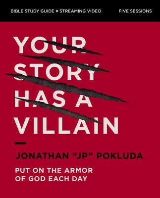 Cover Image for Your Story Has a Villain Bible Study Guide Plus Streaming Video: Put on the Armor of God Each Day -- Jonathan Pokluda, Paperback