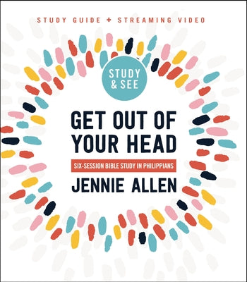 Cover Image for Get Out of Your Head Bible Study Guide Plus Streaming Video, Updated Edition: Six-Session Bible Study in Philippians -- Jennie Allen, Paperback
