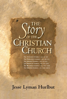 Cover Image for The Story of the Christian Church -- Jesse Lyman Hurlbut, Paperback