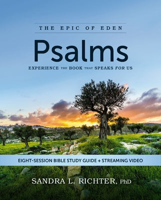 Cover Image for Psalms Bible Study Guide Plus Streaming Video: Experience the Book That Speaks for Us -- Sandra L. Richter Phd, Paperback