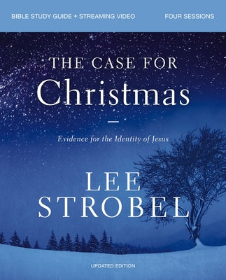 Cover Image for The Case for Christmas Bible Study Guide + Streaming Video, Updated Edition: Evidence for the Identity of Jesus -- Lee Strobel, Paperback